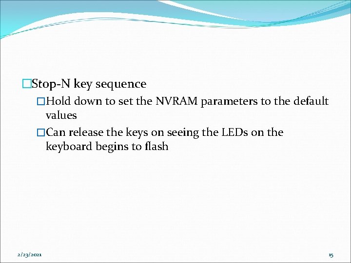 �Stop-N key sequence �Hold down to set the NVRAM parameters to the default values