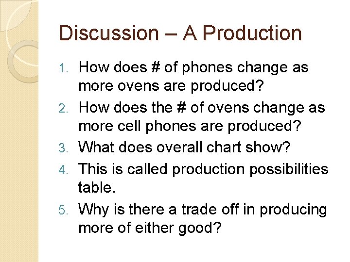 Discussion – A Production 1. 2. 3. 4. 5. How does # of phones