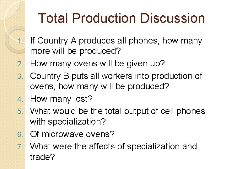 Total Production Discussion 1. 2. 3. 4. 5. 6. 7. If Country A produces