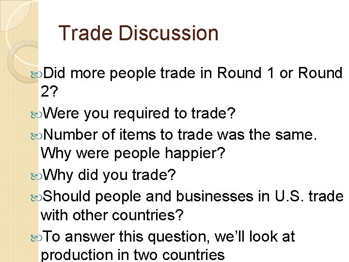 Trade Discussion Did more people trade in Round 1 or Round 2? Were you