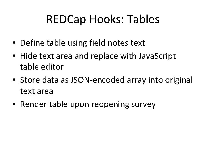 REDCap Hooks: Tables • Define table using field notes text • Hide text area REDCap Hooks: Tables • Define table using field notes text • Hide text area