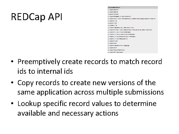 REDCap API • Preemptively create records to match record ids to internal ids • REDCap API • Preemptively create records to match record ids to internal ids •