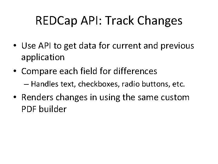 REDCap API: Track Changes • Use API to get data for current and previous REDCap API: Track Changes • Use API to get data for current and previous