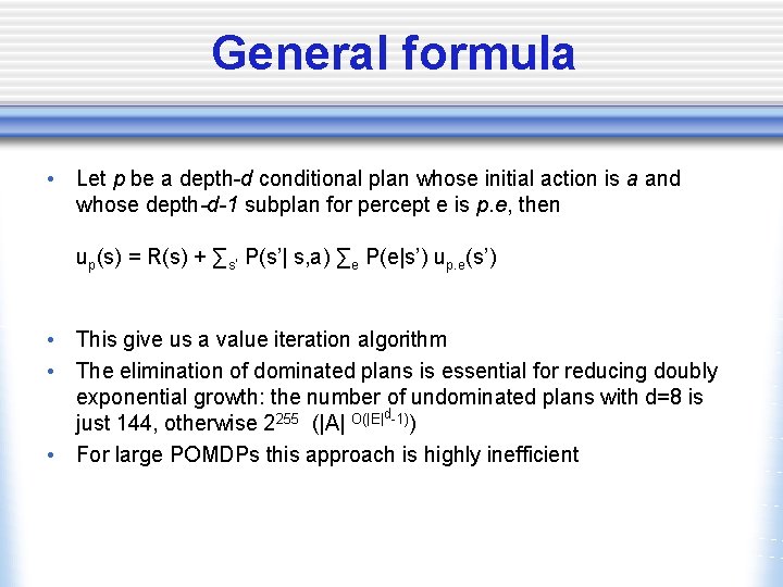 General formula • Let p be a depth-d conditional plan whose initial action is