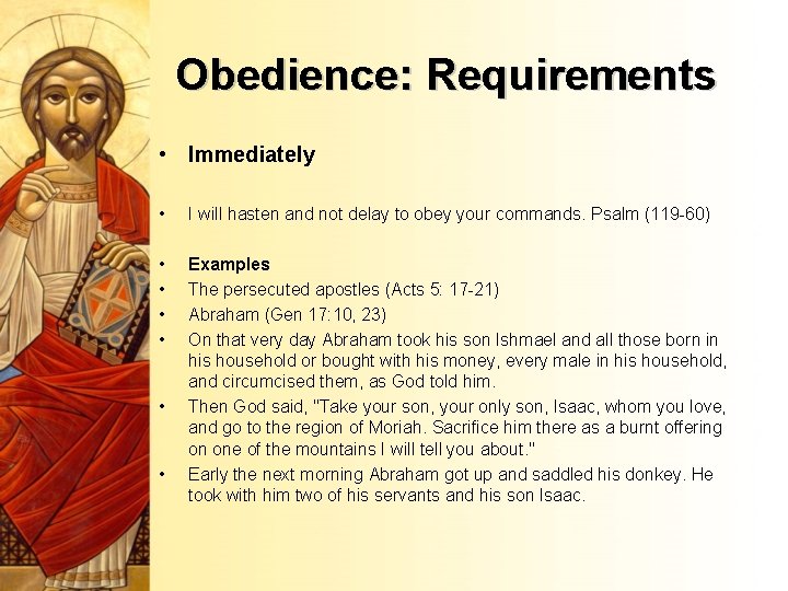 Obedience: Requirements • Immediately • I will hasten and not delay to obey your