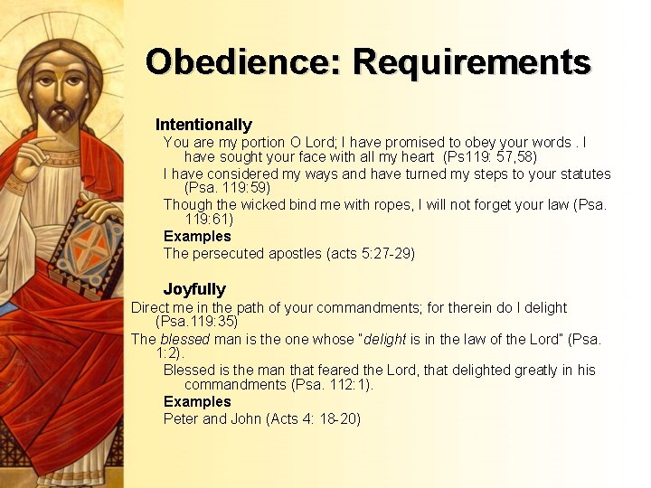Obedience: Requirements Intentionally You are my portion O Lord; I have promised to obey