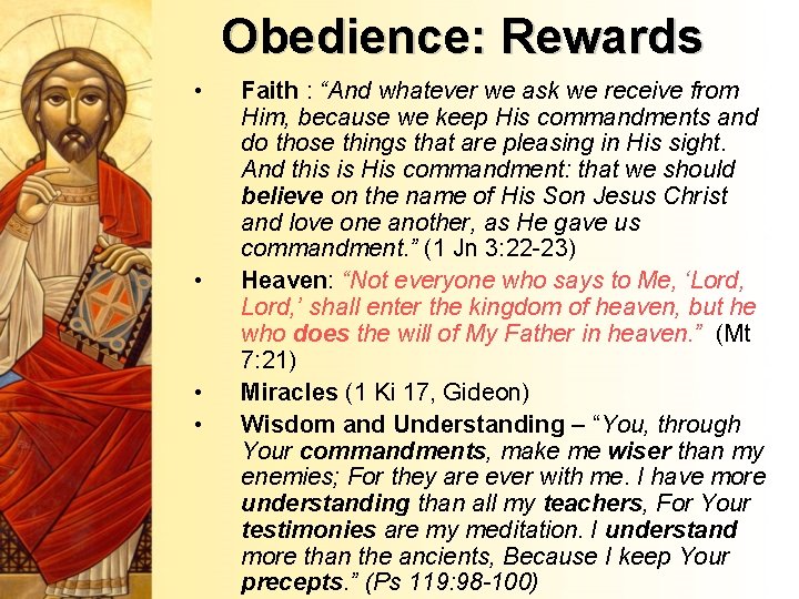 Obedience: Rewards • • Faith : “And whatever we ask we receive from Him,