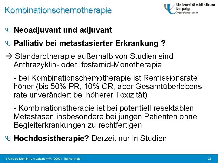 Kombinationschemotherapie Neoadjuvant und adjuvant Palliativ bei metastasierter Erkrankung ? Standardtherapie außerhalb von Studien sind