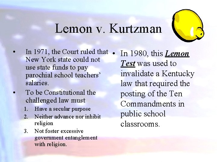 Lemon v. Kurtzman • • In 1971, the Court ruled that • In 1980,