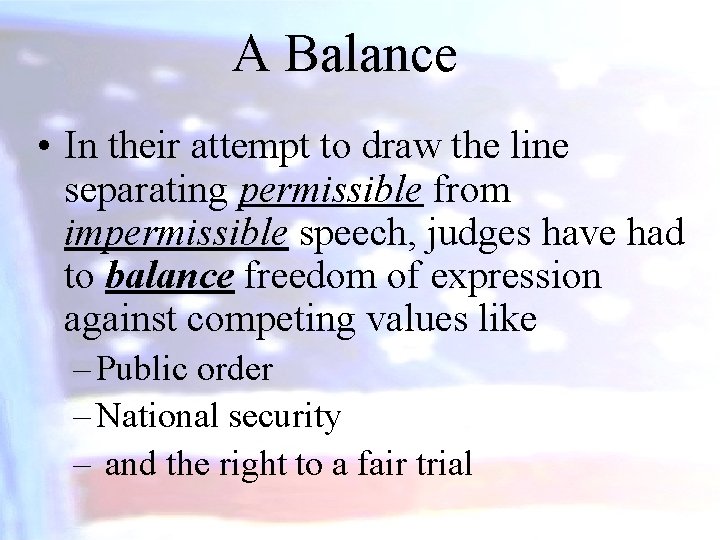 A Balance • In their attempt to draw the line separating permissible from impermissible