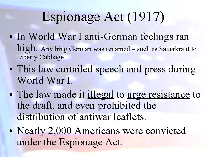 Espionage Act (1917) • In World War I anti-German feelings ran high. Anything German