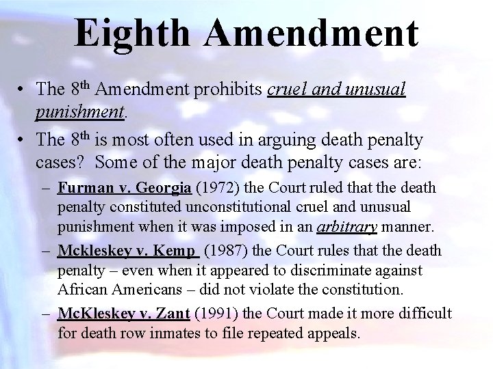 Eighth Amendment • The 8 th Amendment prohibits cruel and unusual punishment. • The