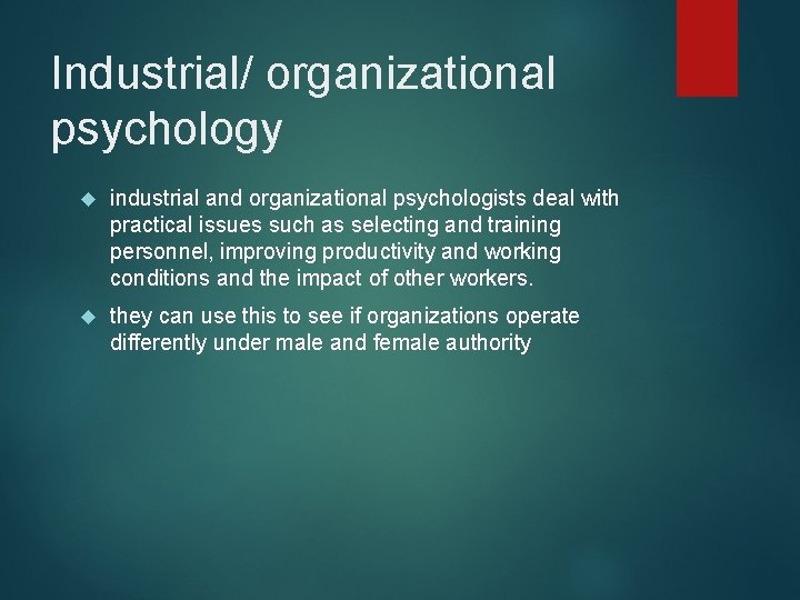 Industrial/ organizational psychology industrial and organizational psychologists deal with practical issues such as selecting