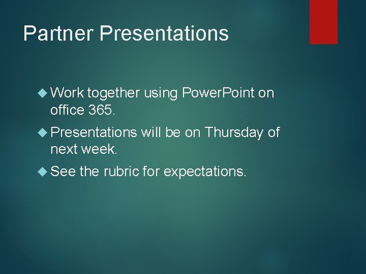 Partner Presentations Work together using Power. Point on office 365. Presentations will be on