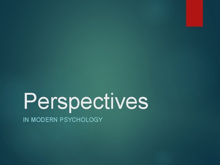 Perspectives IN MODERN PSYCHOLOGY 