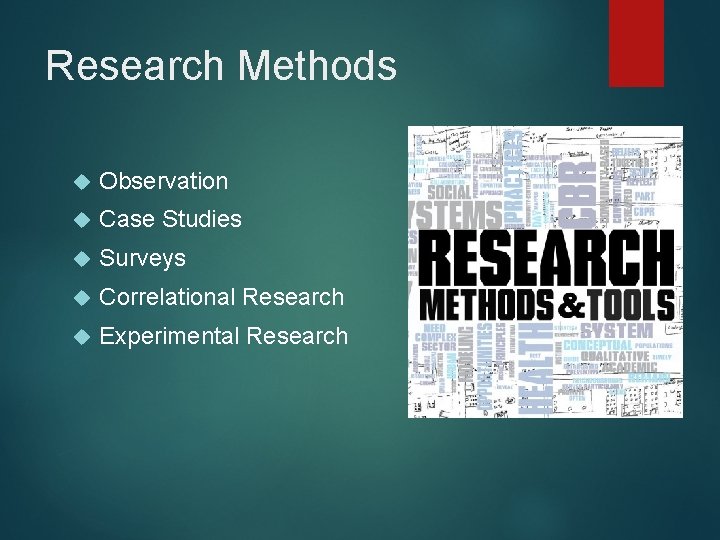 Research Methods Observation Case Studies Surveys Correlational Research Experimental Research 
