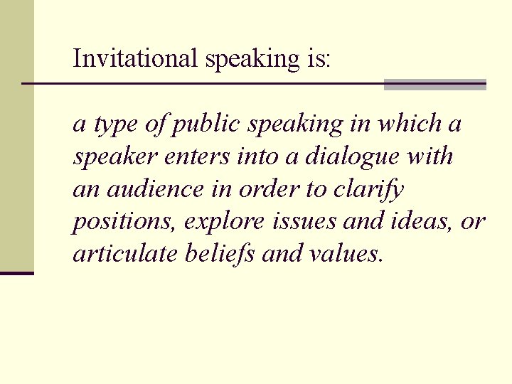 Invitational speaking is: a type of public speaking in which a speaker enters into