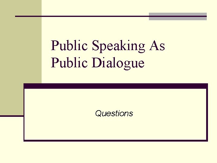 Public Speaking As Public Dialogue Questions 