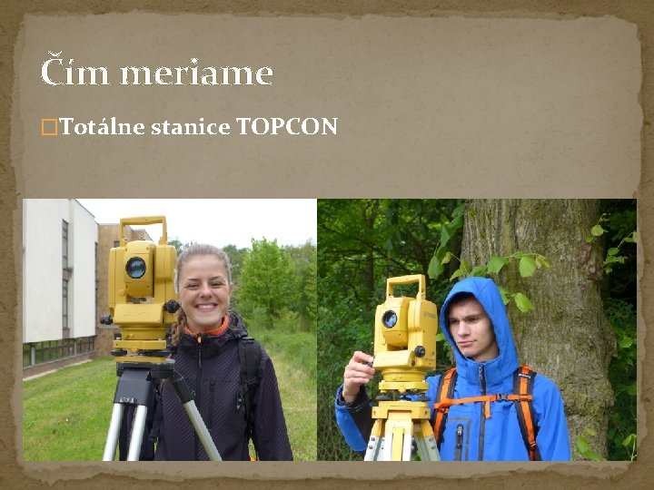 Čím meriame �Totálne stanice TOPCON Čím meriame �Totálne stanice TOPCON
