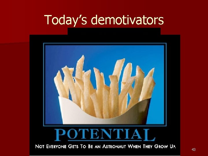 Today’s demotivators 43 