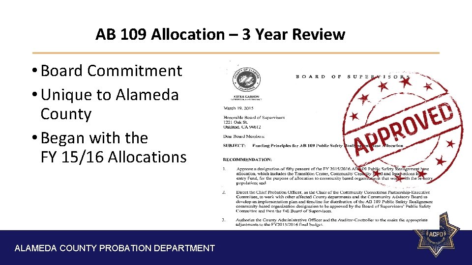 AB 109 Allocation – 3 Year Review • Board Commitment • Unique to Alameda