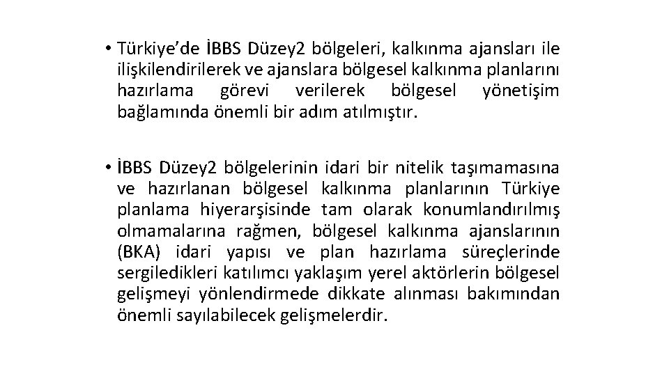  • Türkiye’de İBBS Düzey 2 bölgeleri, kalkınma ajansları ile ilişkilendirilerek ve ajanslara bölgesel