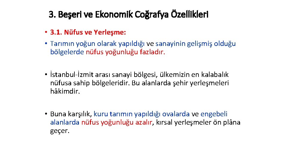 3. Beşeri ve Ekonomik Coğrafya Özellikleri • 3. 1. Nüfus ve Yerleşme: • Tarımın