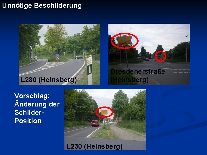 Unnötige Beschilderung L 230 (Heinsberg) Dresdenerstraße (Heinsberg) Vorschlag: Änderung der Schilder. Position L 230