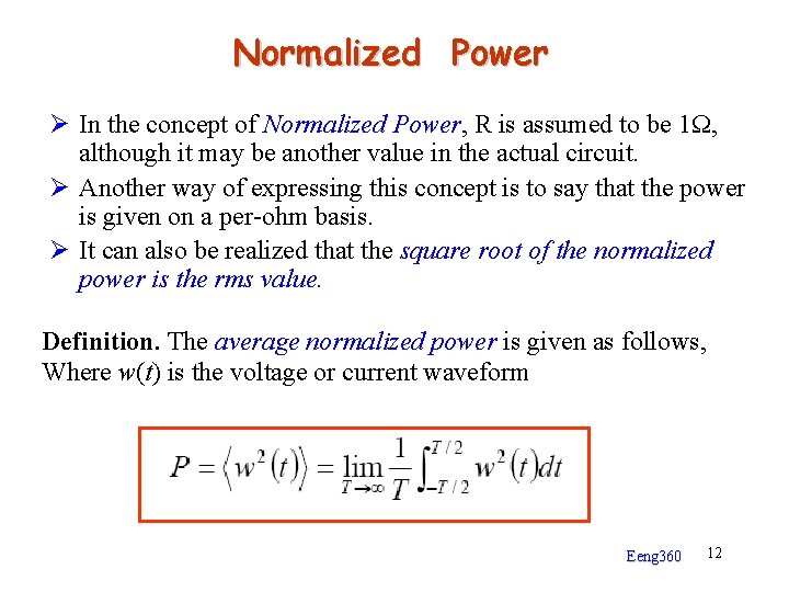 Normalized Power Ø In the concept of Normalized Power, R is assumed to be