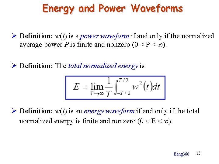 Energy and Power Waveforms Ø Definition: w(t) is a power waveform if and only