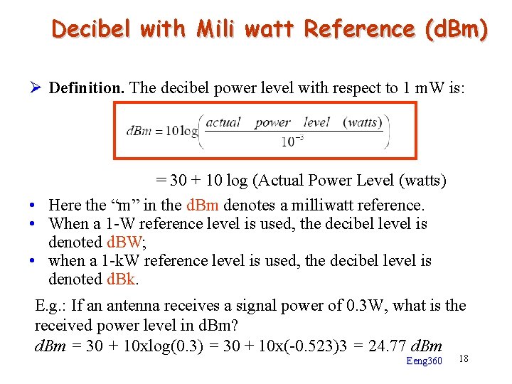 Decibel with Mili watt Reference (d. Bm) Ø Definition. The decibel power level with