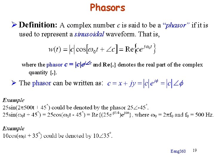 Phasors Ø Definition: A complex number c is said to be a “phasor” if