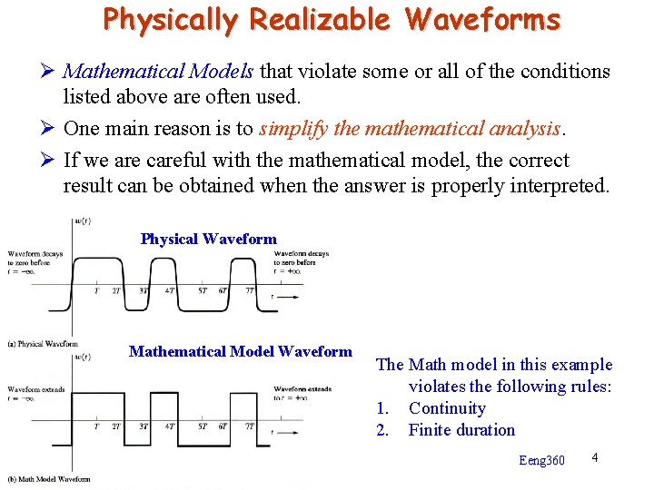 Physically Realizable Waveforms Ø Mathematical Models that violate some or all of the conditions