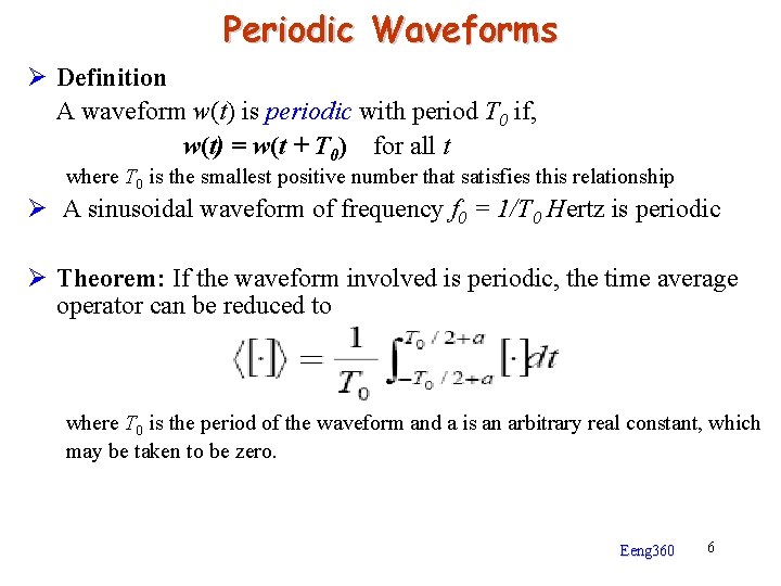Periodic Waveforms Ø Definition A waveform w(t) is periodic with period T 0 if,