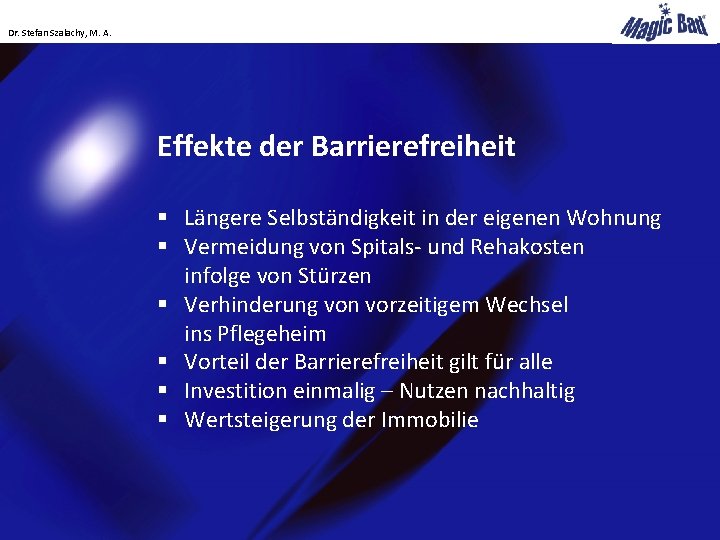 Dr. Stefan Szalachy, M. A. Effekte der Barrierefreiheit § Längere Selbständigkeit in der eigenen