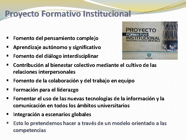 Proyecto Formativo Institucional § Fomento del pensamiento complejo § Aprendizaje autónomo y significativo §