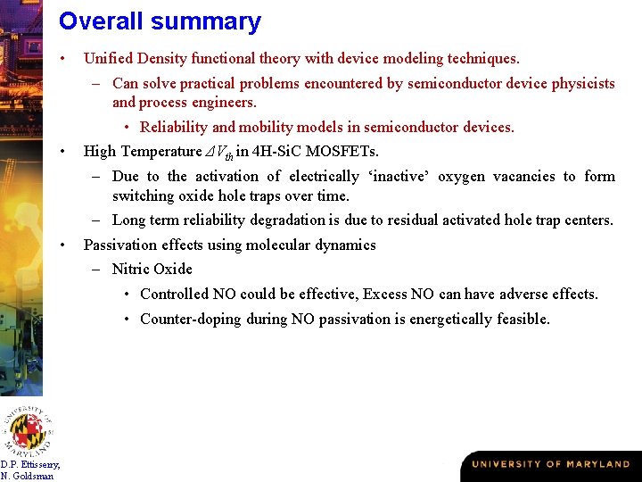 Overall summary • • • D. P. Ettisserry, N. Goldsman Unified Density functional theory