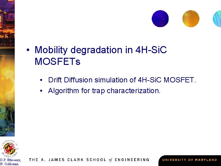 • Mobility degradation in 4 H-Si. C MOSFETs • Drift Diffusion simulation of
