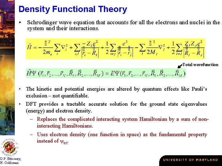 Density Functional Theory • Schrodinger wave equation that accounts for all the electrons and
