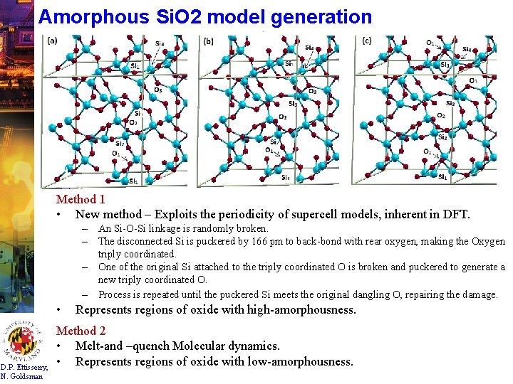 Amorphous Si. O 2 model generation Method 1 • New method – Exploits the