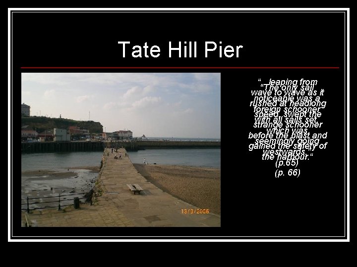 Tate Hill Pier “. . . leaping from “The only sail wave to wave