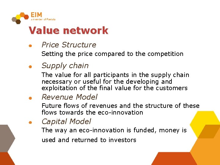 Value network Price Structure Setting the price compared to the competition Supply chain The