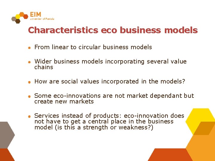 Characteristics eco business models From linear to circular business models Wider business models incorporating