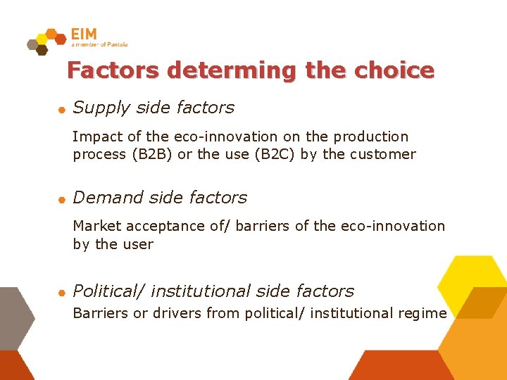 Factors determing the choice Supply side factors Impact of the eco-innovation on the production