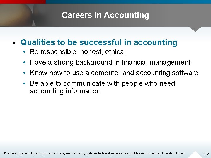Careers in Accounting § Qualities to be successful in accounting • • Be responsible,