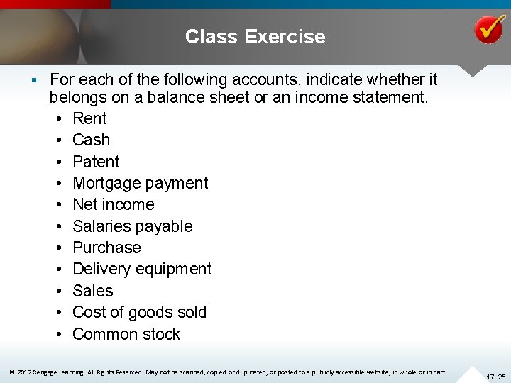 Class Exercise § For each of the following accounts, indicate whether it belongs on