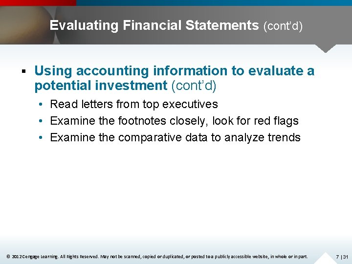 Evaluating Financial Statements (cont’d) § Using accounting information to evaluate a potential investment (cont’d)