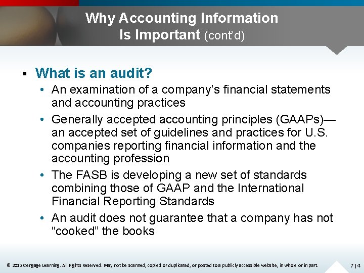 Why Accounting Information Is Important (cont’d) § What is an audit? • An examination