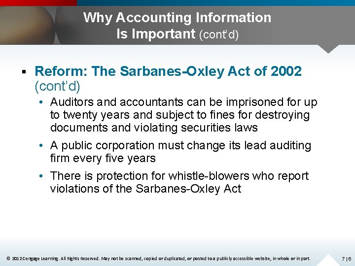 Why Accounting Information Is Important (cont’d) § Reform: The Sarbanes-Oxley Act of 2002 (cont’d)