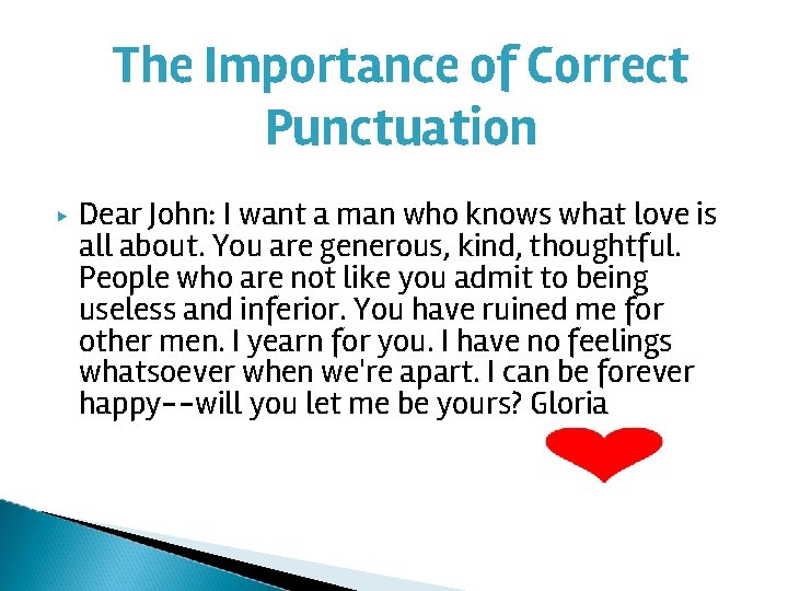 The Importance of Correct Punctuation ▶ Dear John: I want a man who knows